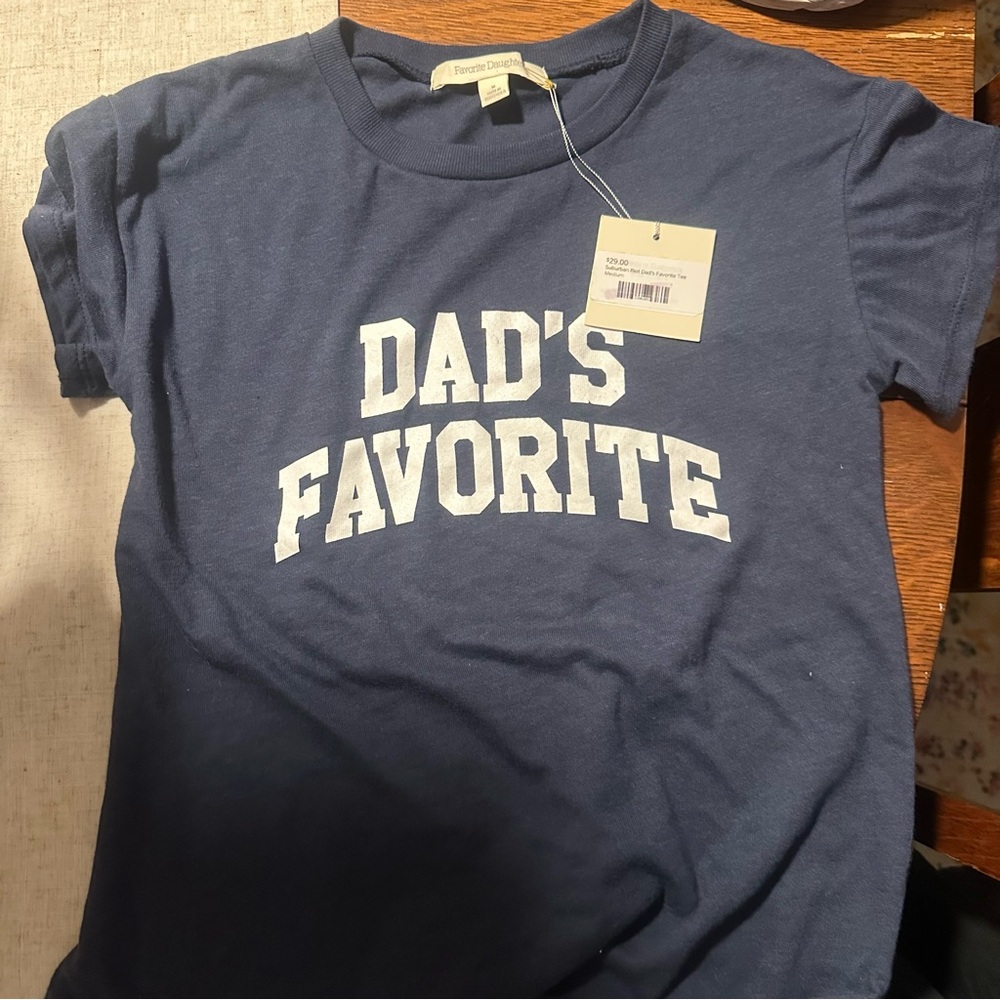 NWT Favorite Daughter Dad’s Favorite Baby Tee